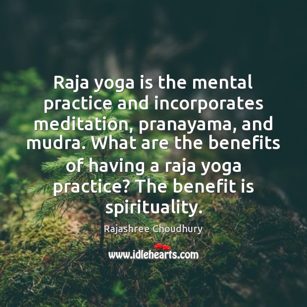 Raja yoga is the mental practice and incorporates meditation, pranayama, and mudra. Image
