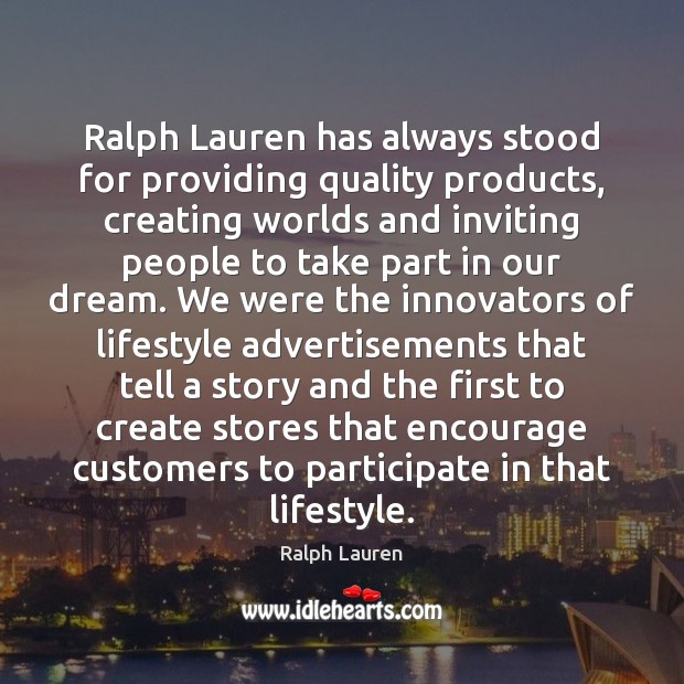 Ralph Lauren has always stood for providing quality products, creating worlds and Image