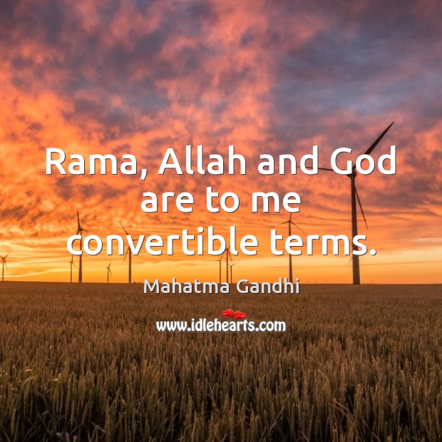 Rama, Allah and God are to me convertible terms. Image