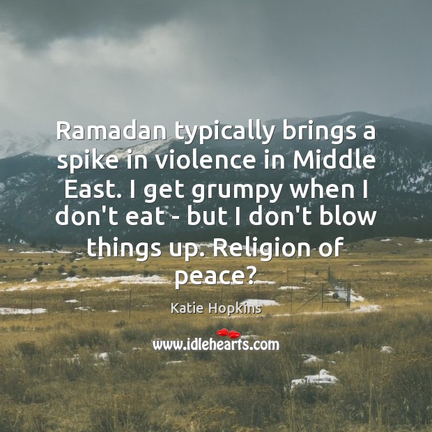 Ramadan typically brings a spike in violence in Middle East. I get Ramadan Quotes Image