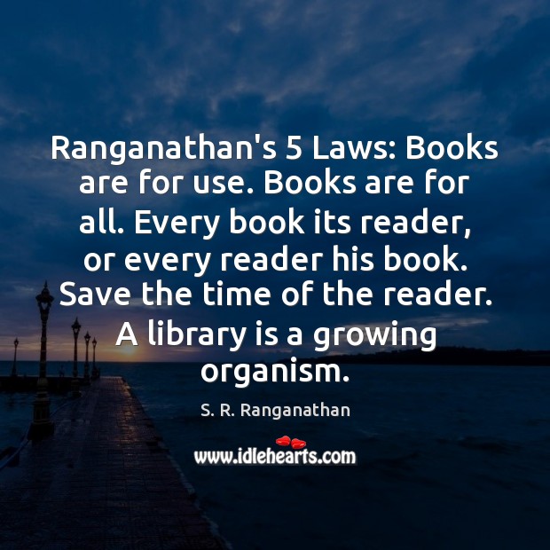 Ranganathan’s 5 Laws: Books are for use. Books are for all. Every book Image