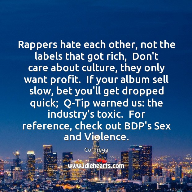 Rappers hate each other, not the labels that got rich,  Don’t care Image