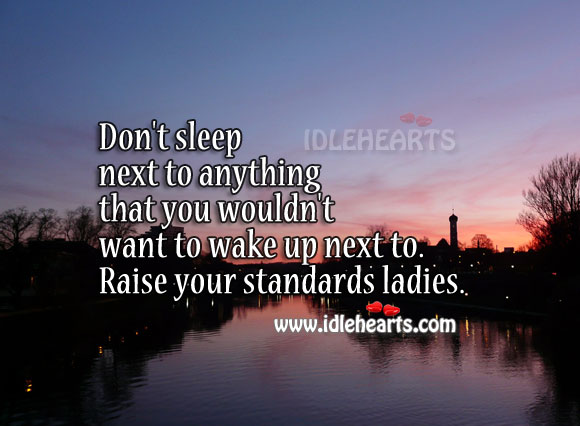 Raise your standards ladies Image