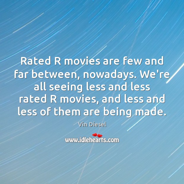 Rated R movies are few and far between, nowadays. We’re all seeing Movies Quotes Image