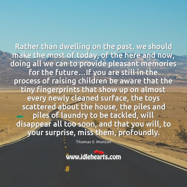 Rather than dwelling on the past, we should make the most of Image