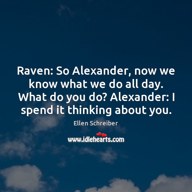 Raven: So Alexander, now we know what we do all day. What Image