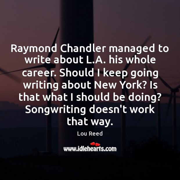 Raymond Chandler managed to write about L.A. his whole career. Should Image