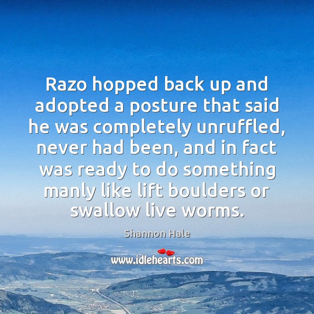Razo hopped back up and adopted a posture that said he was Image