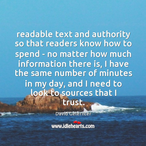 Readable text and authority so that readers know how to spend – David Gelernter Picture Quote