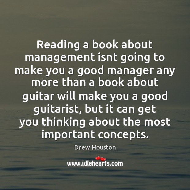 Reading a book about management isnt going to make you a good Image