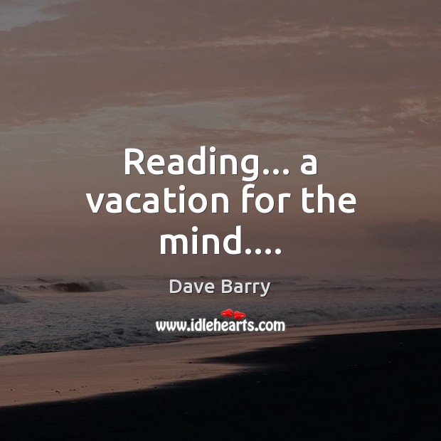 Reading… a vacation for the mind…. Image