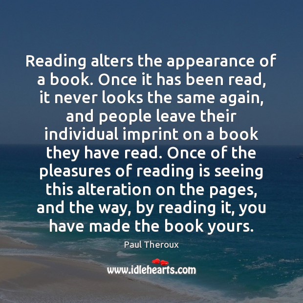 Reading alters the appearance of a book. Once it has been read, Image