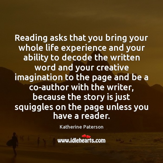 Reading asks that you bring your whole life experience and your ability Image