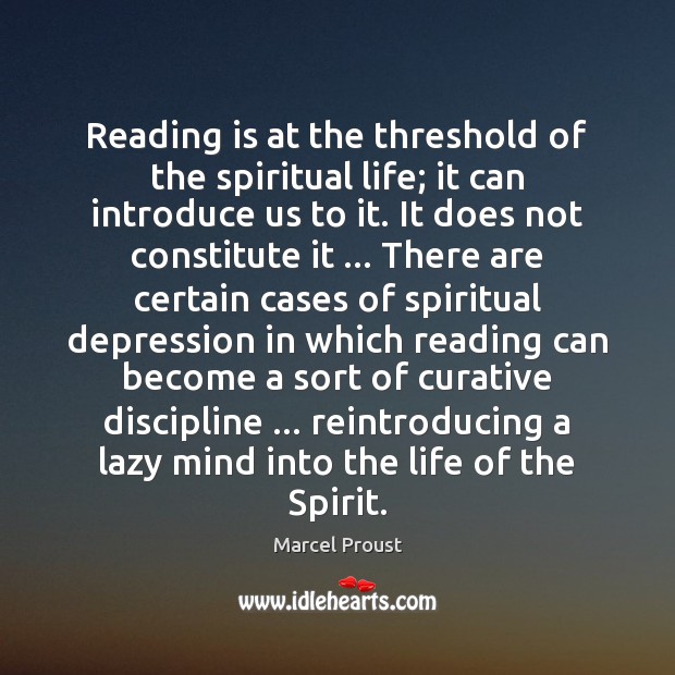 Reading is at the threshold of the spiritual life; it can introduce Image