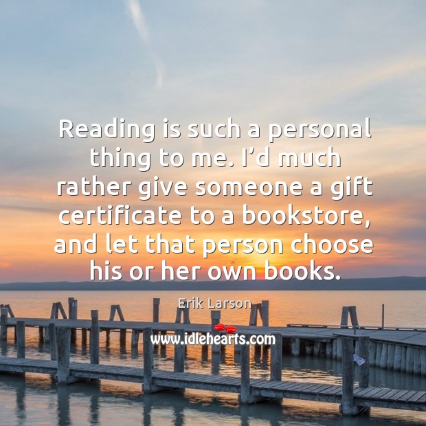 Reading is such a personal thing to me. I’d much rather give someone a gift Image