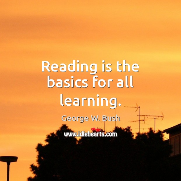 Reading is the basics for all learning. Image