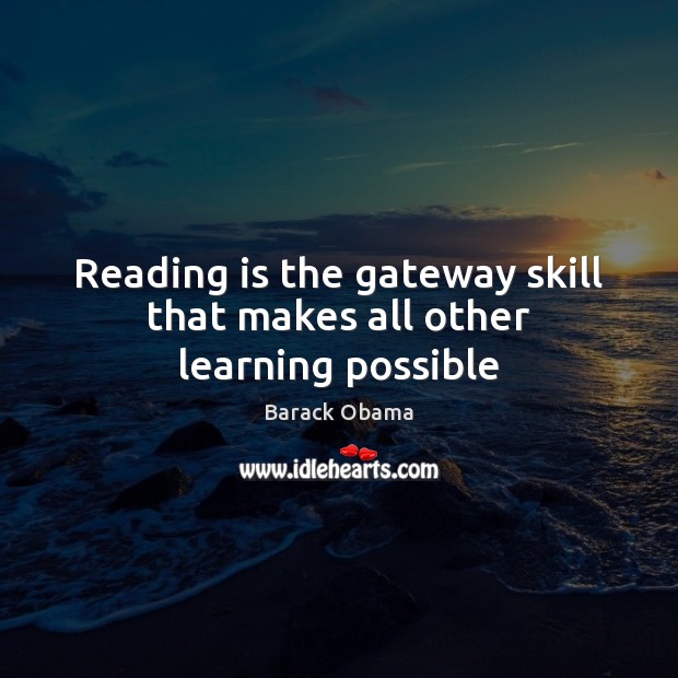 Reading is the gateway skill that makes all other learning possible Image