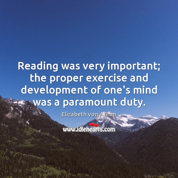 Reading was very important; the proper exercise and development of one’s mind Image