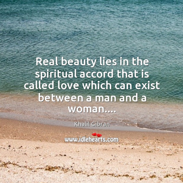 Real beauty lies in the spiritual accord that is called love which Image