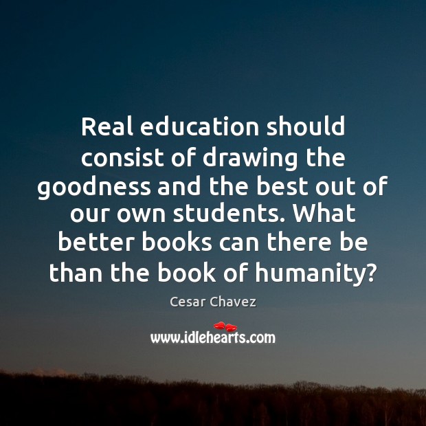 Real education should consist of drawing the goodness and the best out Image