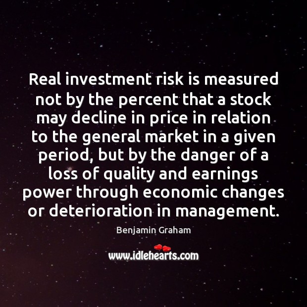 Real investment risk is measured not by the percent that a stock Benjamin Graham Picture Quote