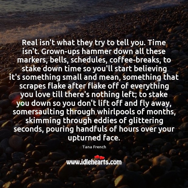 Real isn’t what they try to tell you. Time isn’t. Grown-ups hammer Image