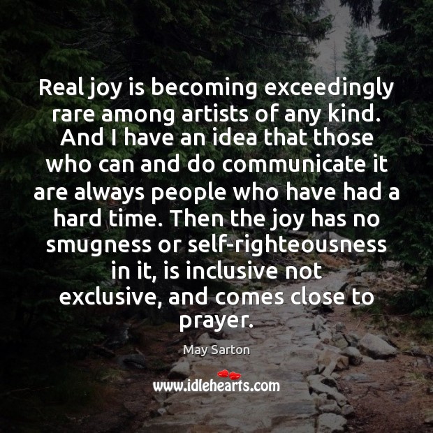 Real joy is becoming exceedingly rare among artists of any kind. And Joy Quotes Image