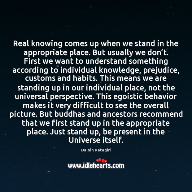 Real knowing comes up when we stand in the appropriate place. But Image