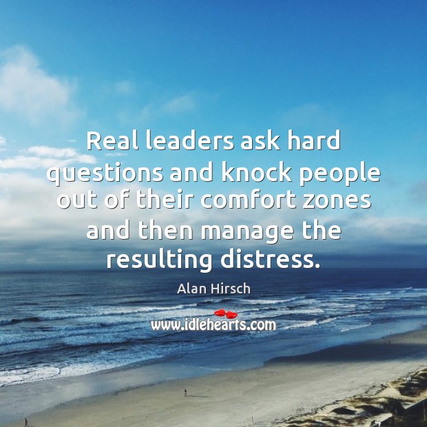 Real leaders ask hard questions and knock people out of their comfort Alan Hirsch Picture Quote