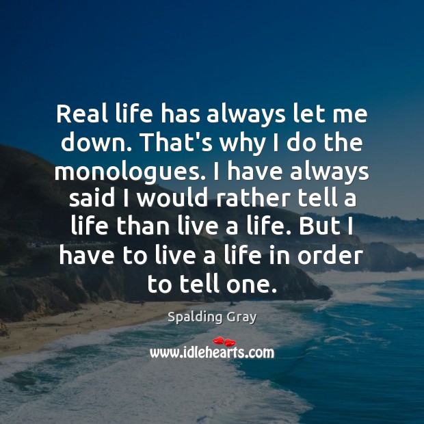 Real life has always let me down. That’s why I do the Real Life Quotes Image