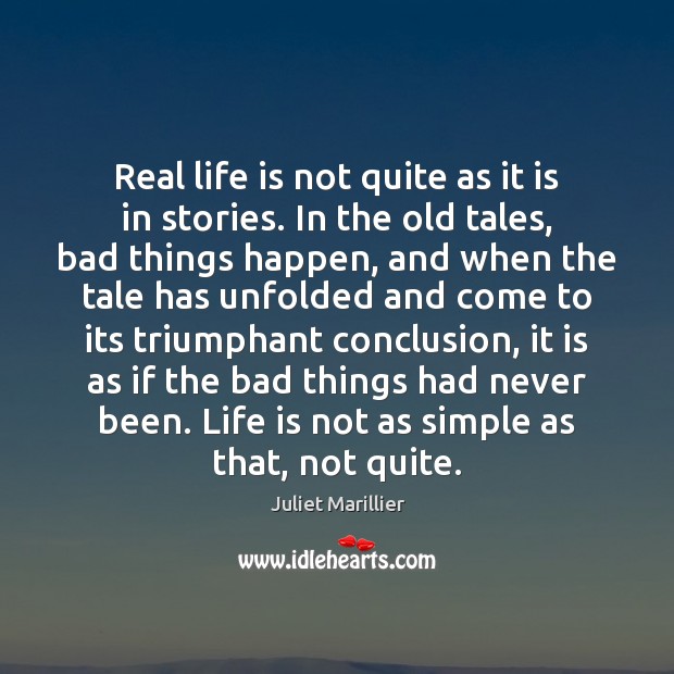 Real life is not quite as it is in stories. In the Real Life Quotes Image