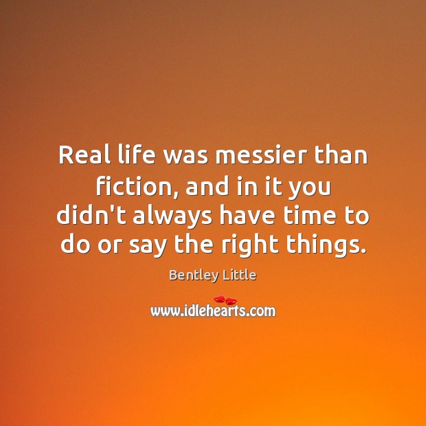 Real life was messier than fiction, and in it you didn’t always Image
