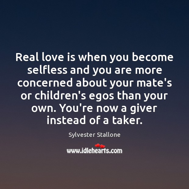 Real love is when you become selfless and you are more concerned Real Love Quotes Image