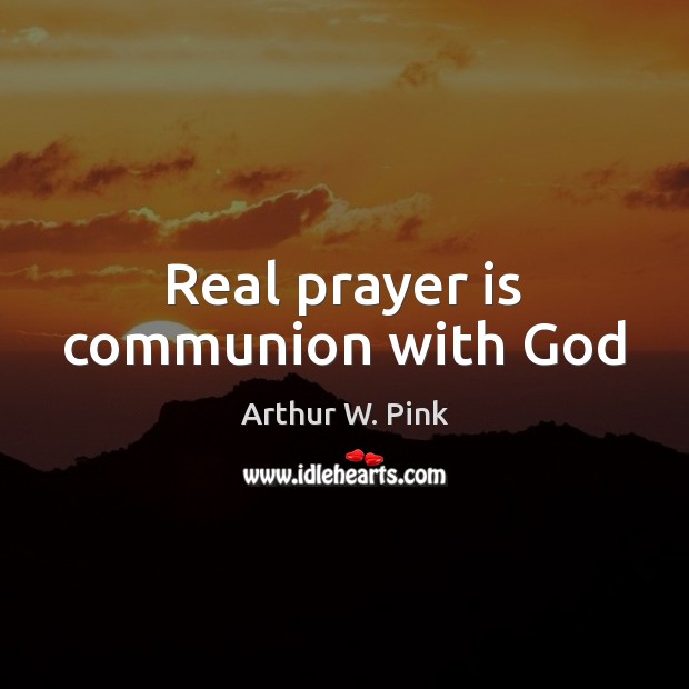 Real prayer is communion with God Image