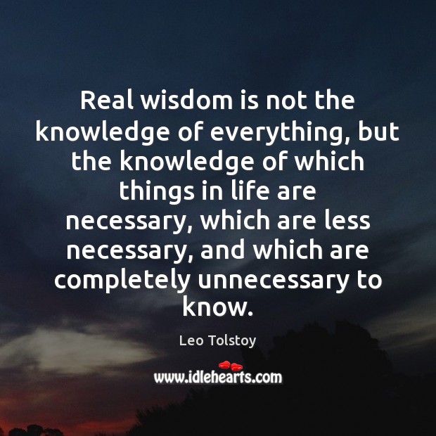 Real wisdom is not the knowledge of everything, but the knowledge of Image
