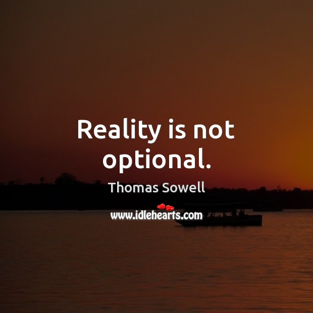 Reality is not optional. Image