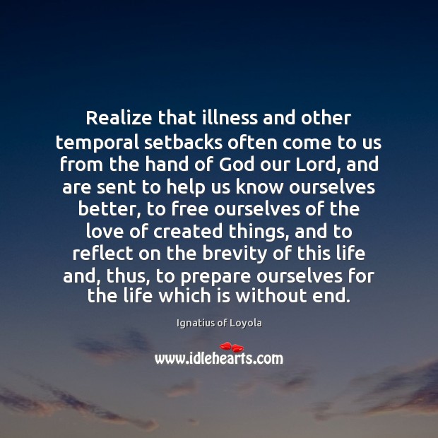 Realize that illness and other temporal setbacks often come to us from Image