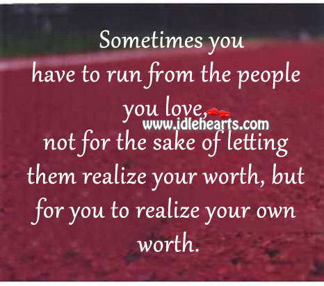 Sometimes you have to run from the people you love. Image