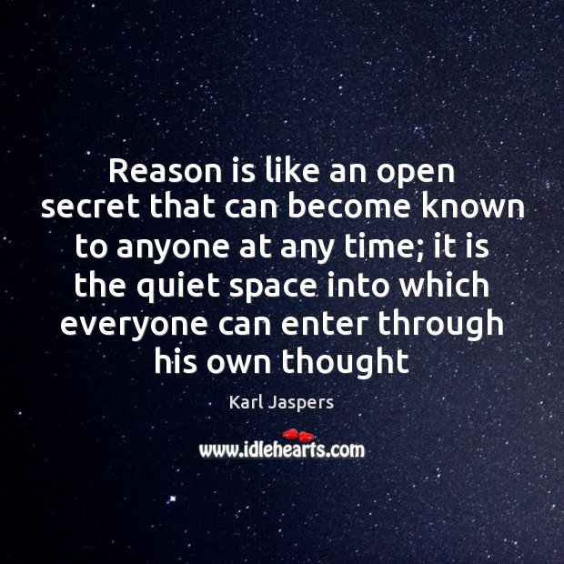 Reason is like an open secret that can become known to anyone Image