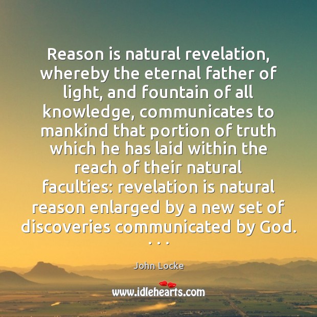 Reason is natural revelation, whereby the eternal father of light, and fountain Image