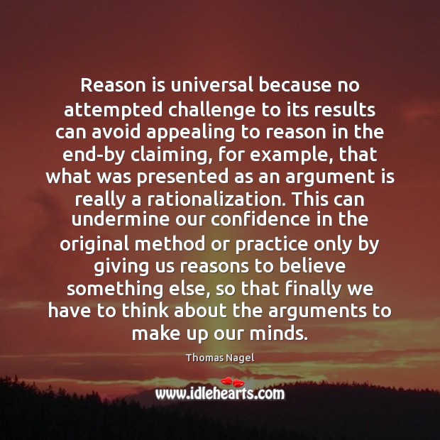 Reason is universal because no attempted challenge to its results can avoid Challenge Quotes Image
