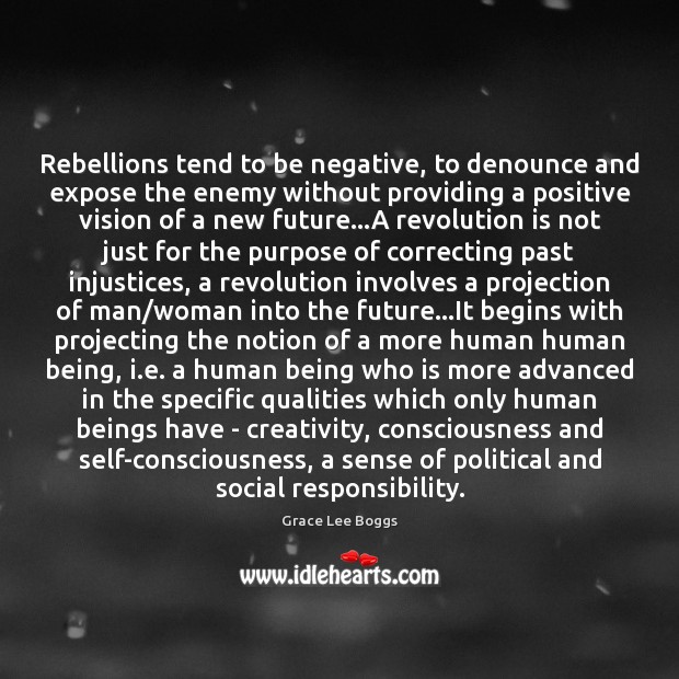 Rebellions tend to be negative, to denounce and expose the enemy without Social Responsibility Quotes Image