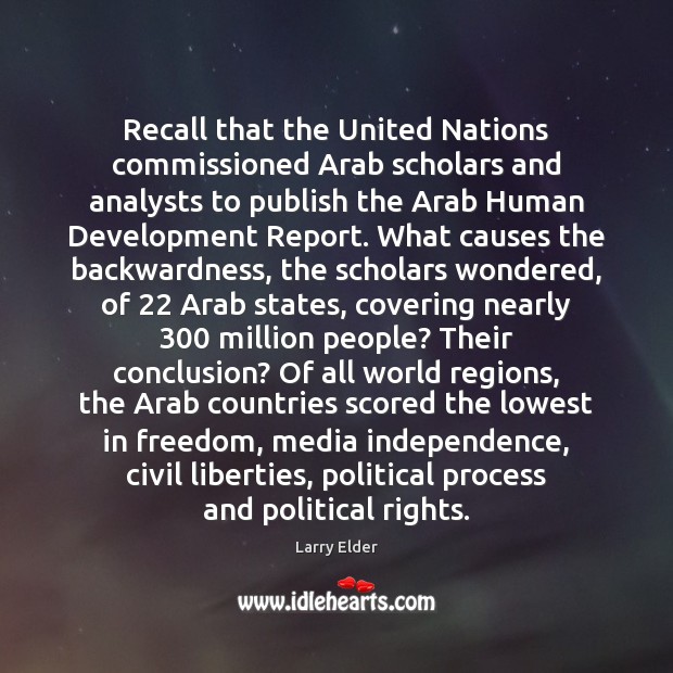Recall that the United Nations commissioned Arab scholars and analysts to publish 