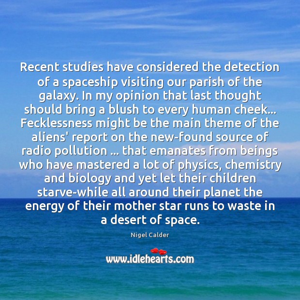 Recent studies have considered the detection of a spaceship visiting our parish Nigel Calder Picture Quote