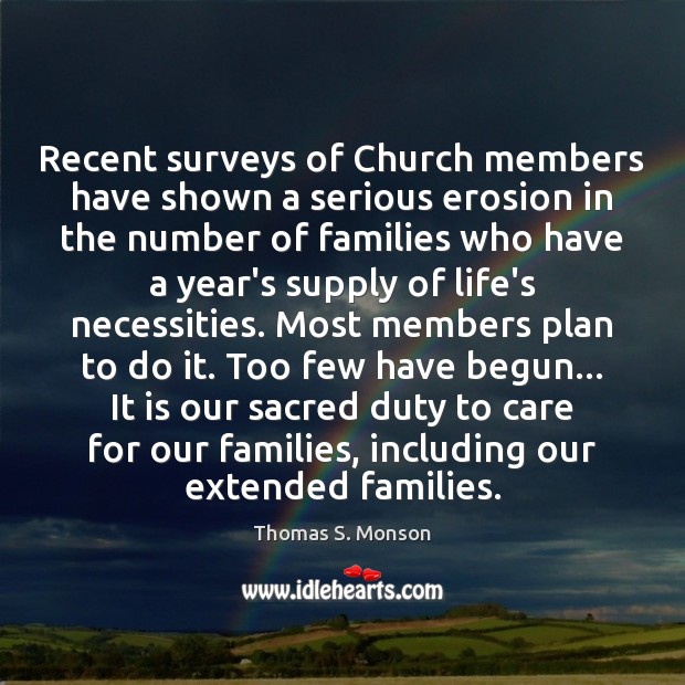 Recent surveys of Church members have shown a serious erosion in the Thomas S. Monson Picture Quote