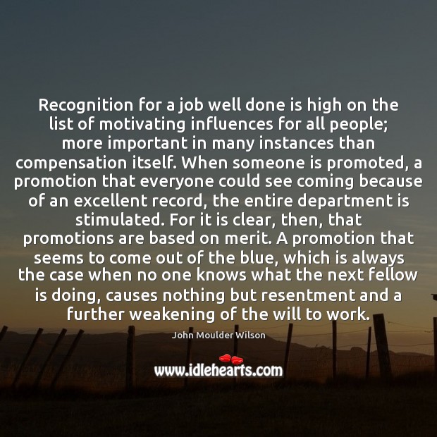 Recognition for a job well done is high on the list of John Moulder Wilson Picture Quote