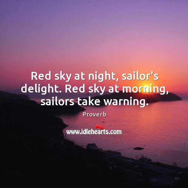 Lagring Jeg tror, ​​jeg er syg plukke Red sky at night, sailor's delight. Red sky at morning, sailors take  warning. - IdleHearts