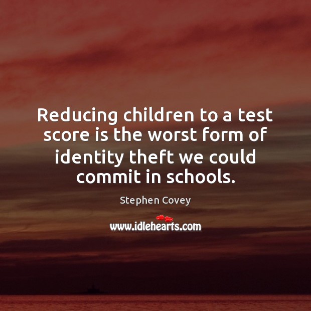 Reducing children to a test score is the worst form of identity Image