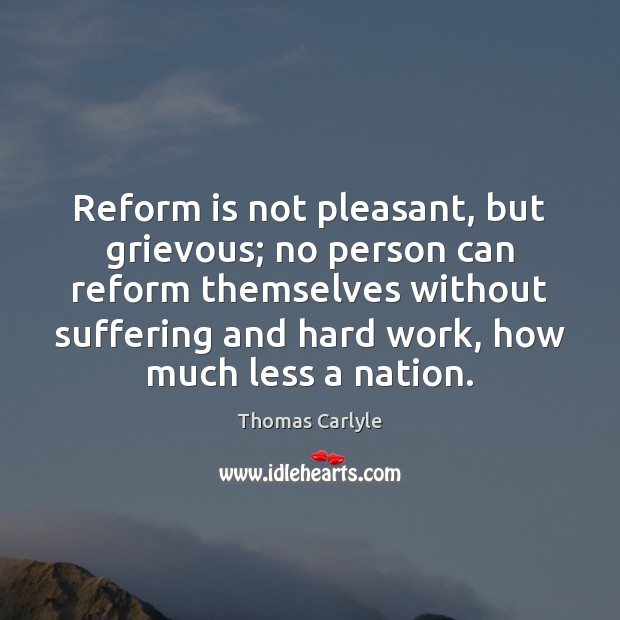 Reform is not pleasant, but grievous; no person can reform themselves without Image