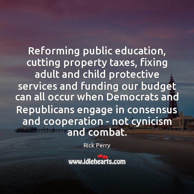Reforming public education, cutting property taxes, fixing adult and child protective services Image